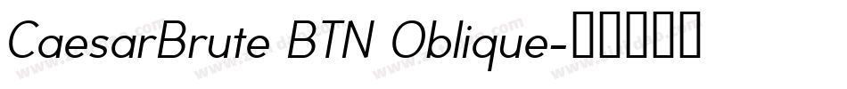 CaesarBrute BTN Oblique字体转换